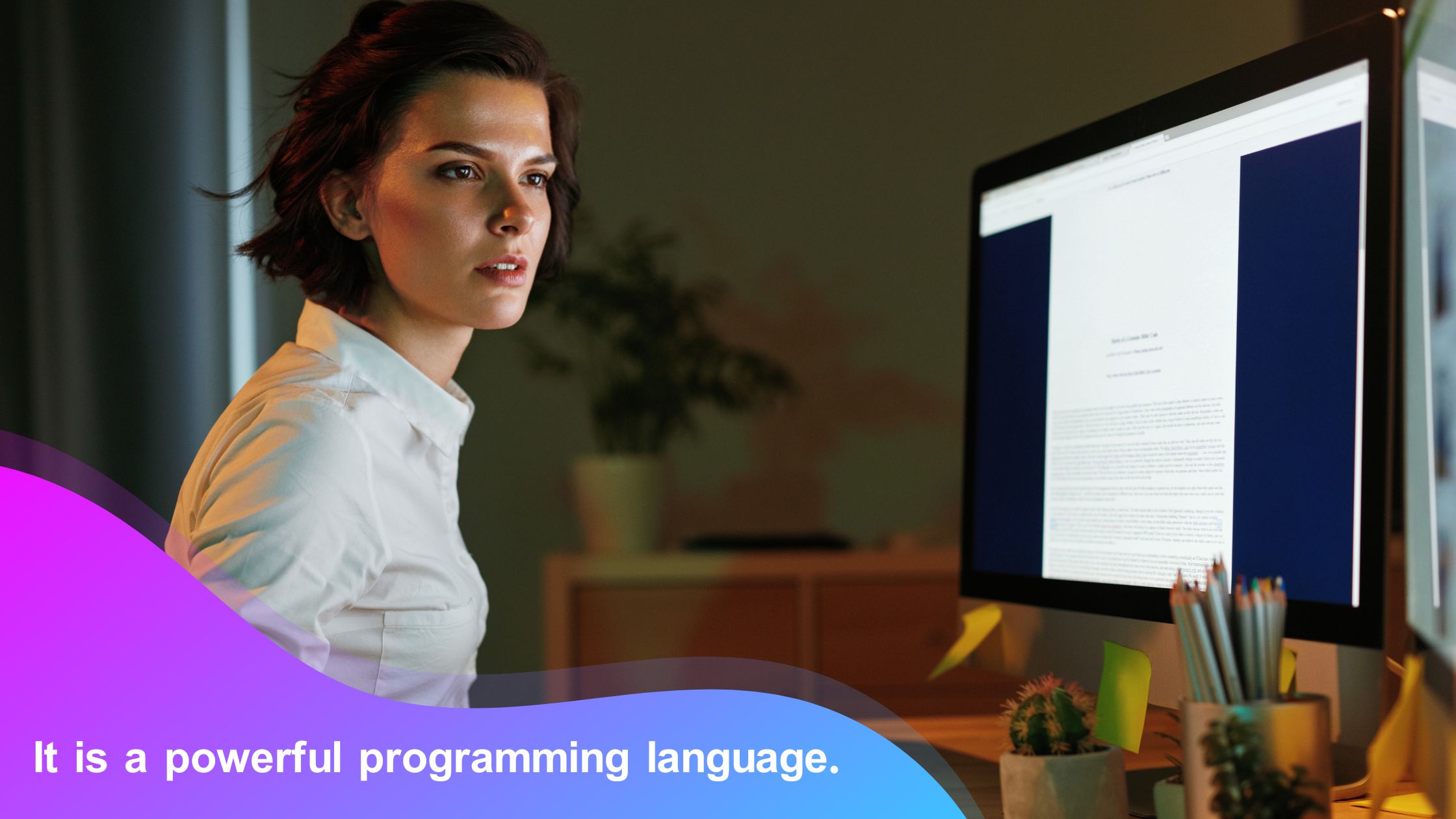 It is a powerful programming language.