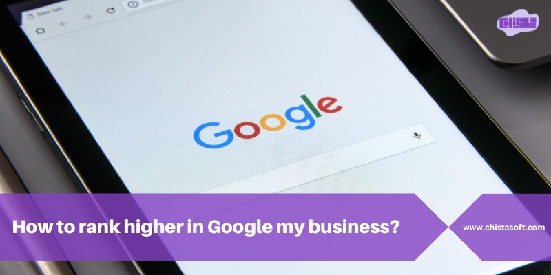 How to rank higher in Google my business?