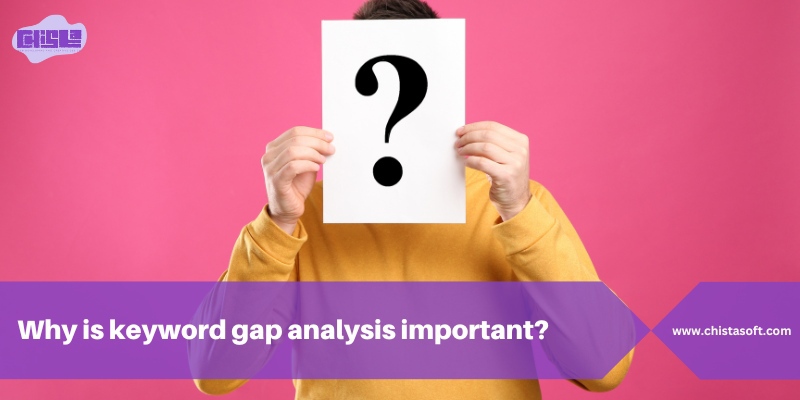 Why is keyword gap analysis important?