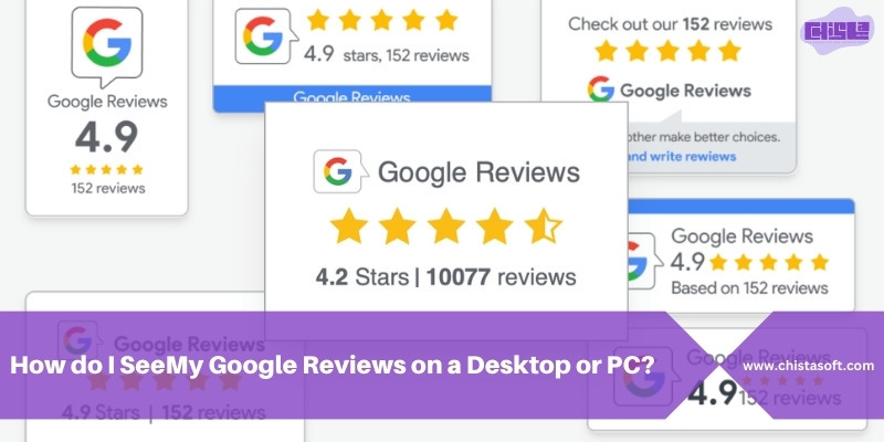 How do I see my Google reviews on a desktop or PC?