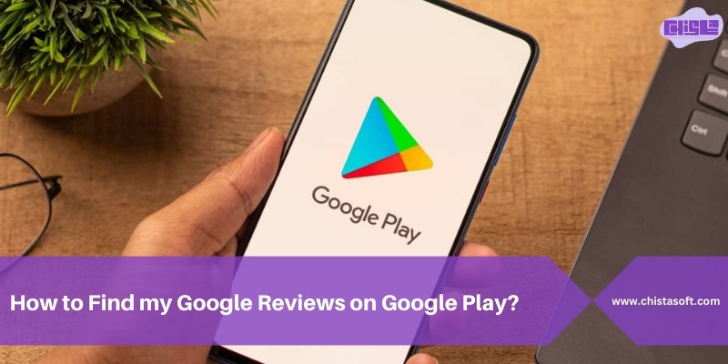 How to find my Google reviews on Google Play?